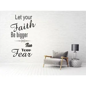 Produkt Nálepka na zeď nápis LET YOUR FAITH BE BIGGER THAN YOUR FEAR 100 x 200 cm